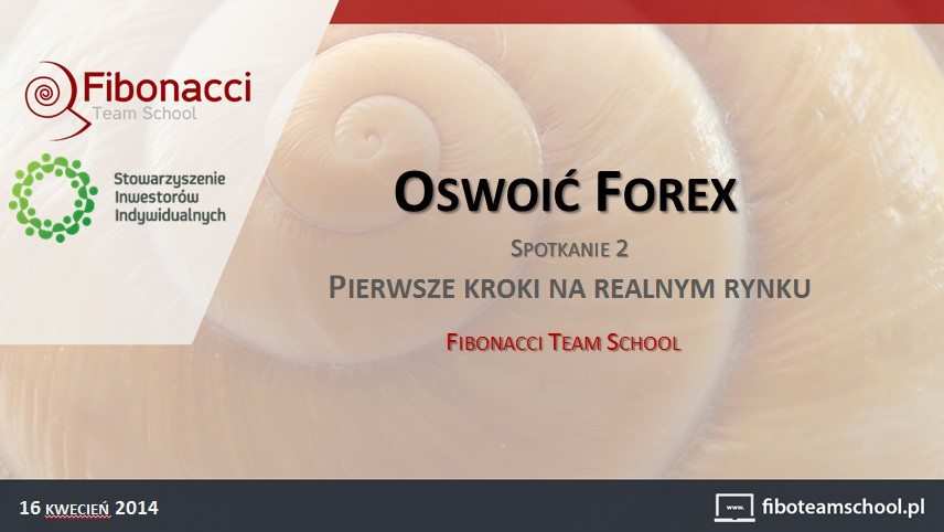 "Oswoić Forex   Pierwsze kroki na realnym rynku"   prezentacja